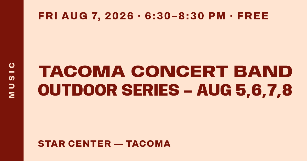 Tacoma Concert Band Outdoor Series – Aug 5,6,7,8