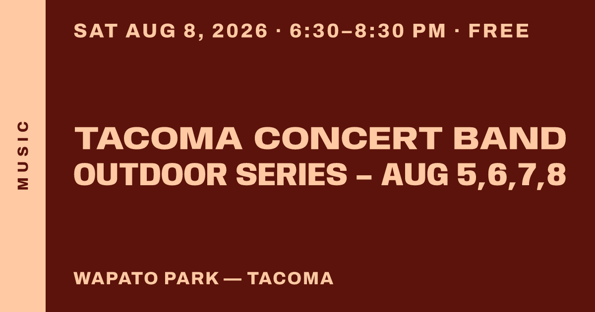 Tacoma Concert Band Outdoor Series – Aug 5,6,7,8