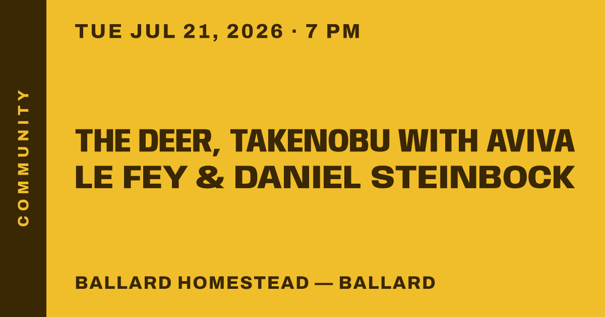 The Deer, Takenobu with Aviva le Fey & Daniel Steinbock