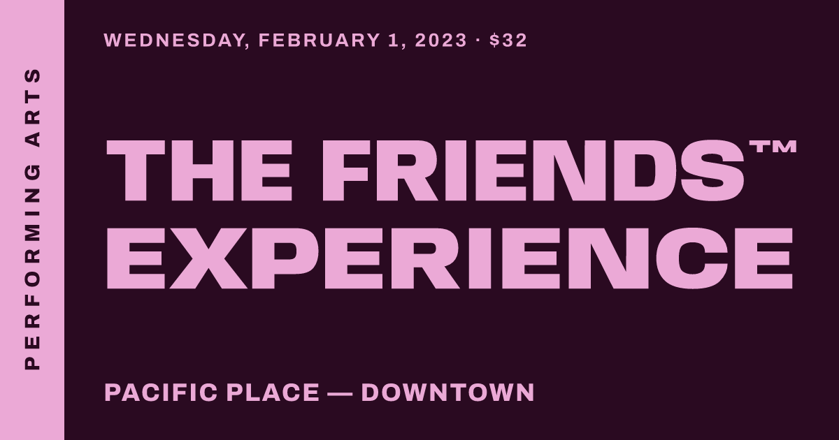 The FRIENDS™ Experience