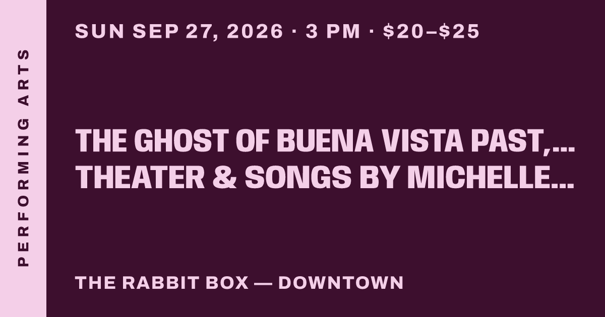 The Ghost of Buena Vista Past, Shadow Theater & Songs by Michelle Lassaline