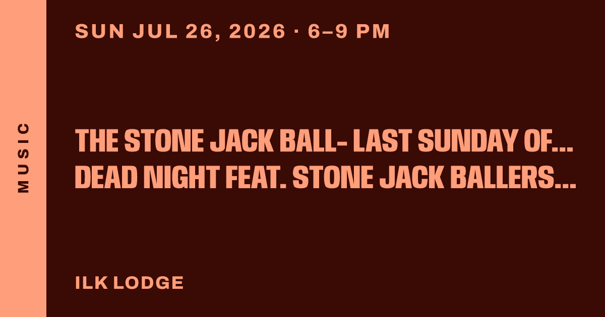 The Stone Jack Ball- Last Sunday of the Month Dead Night feat. Stone Jack Ballers (Copy)