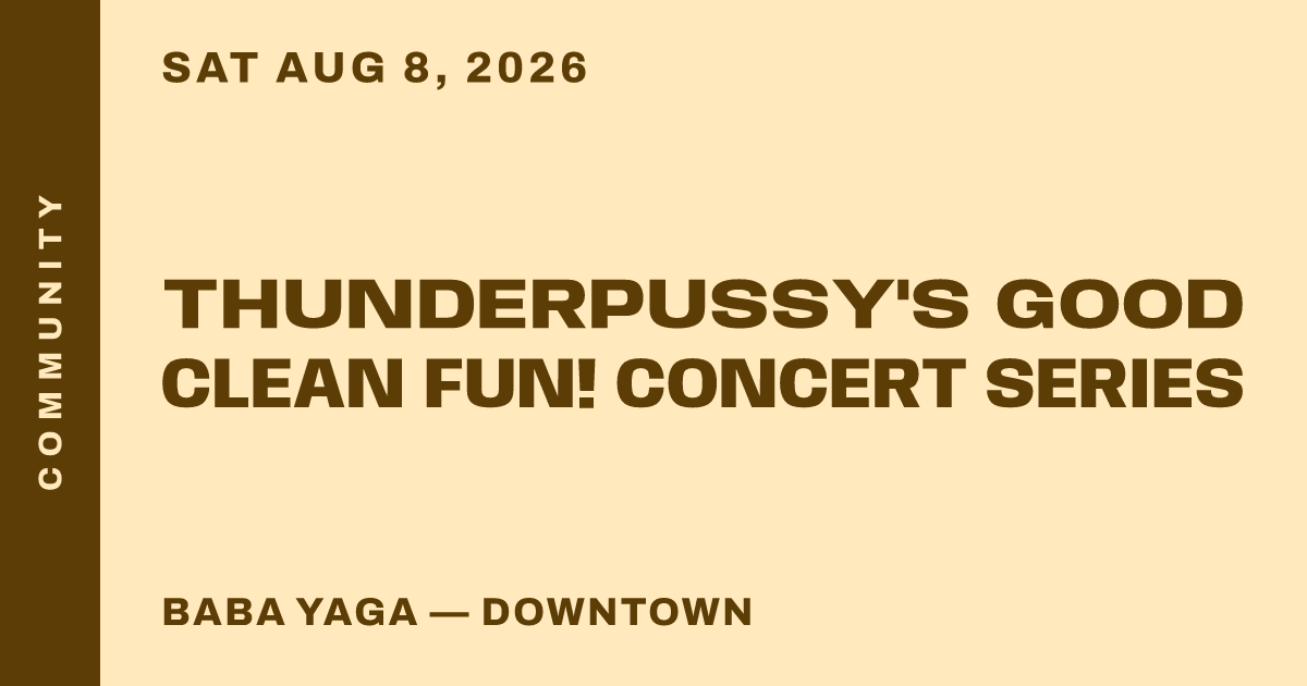 Thunderpussy's Good Clean Fun! Concert Series