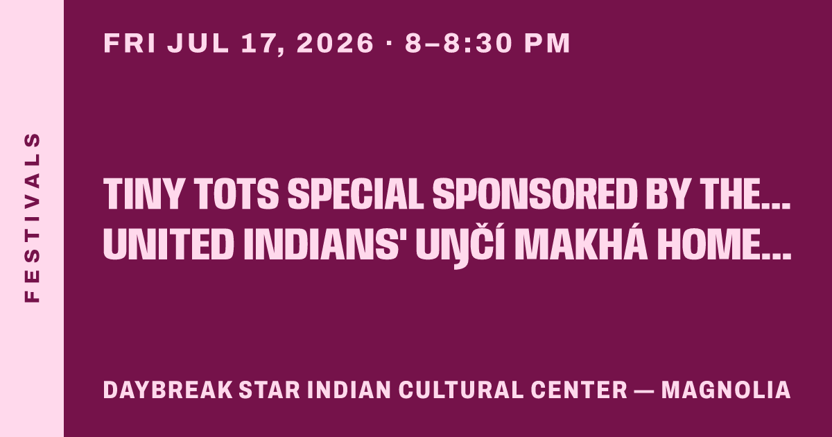 Tiny Tots Special sponsored by the Reyna Family & United Indians' Uŋčí Makhá Home Visiting Program