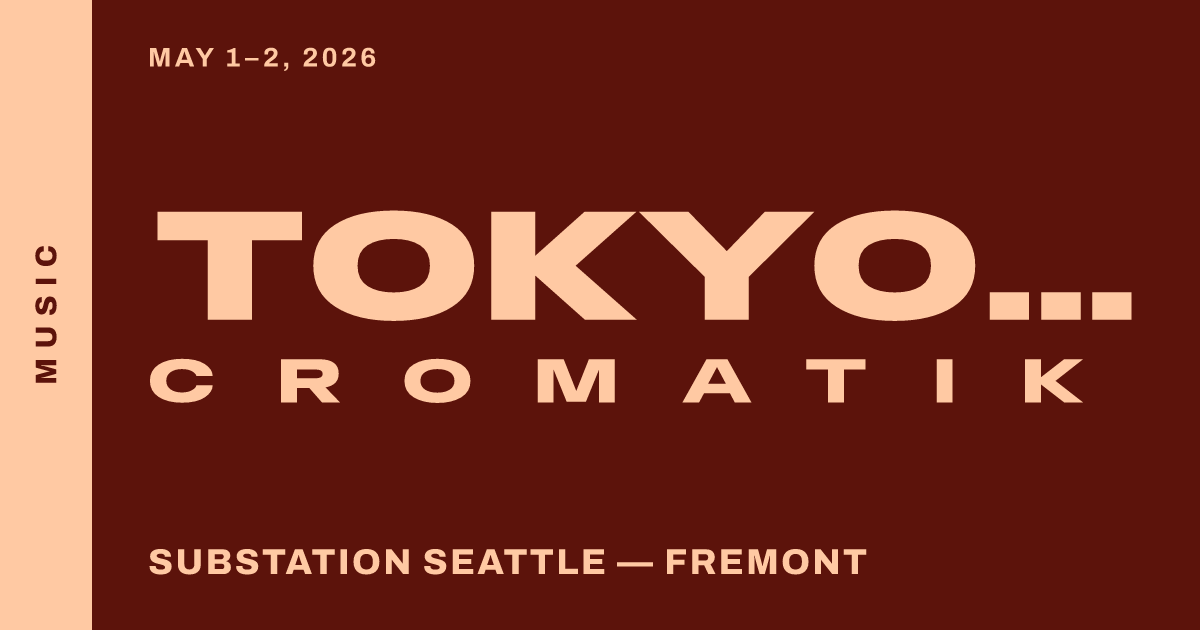Tokyo Machine, Cromatik in Seattle