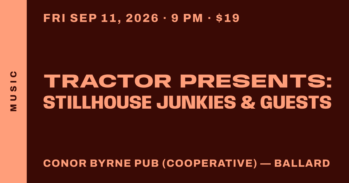 Tractor Presents: Stillhouse Junkies & Guests