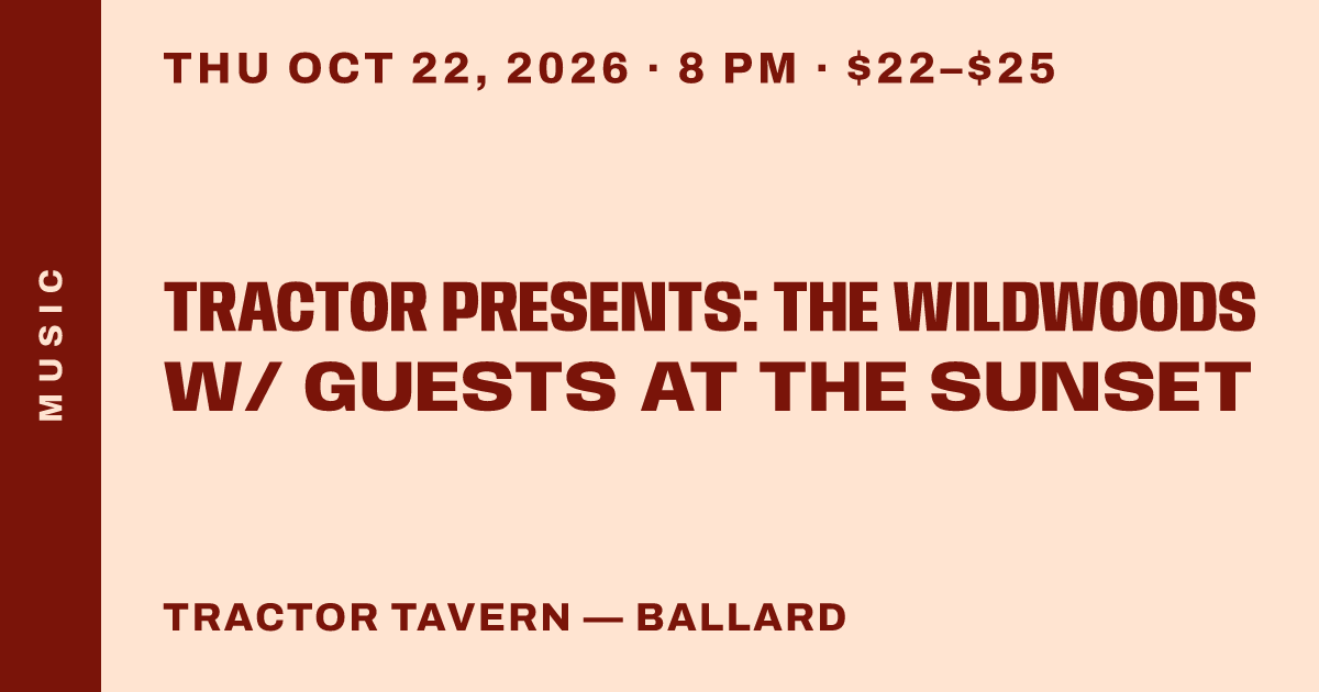 Tractor Presents: The Wildwoods w/ guests AT The Sunset