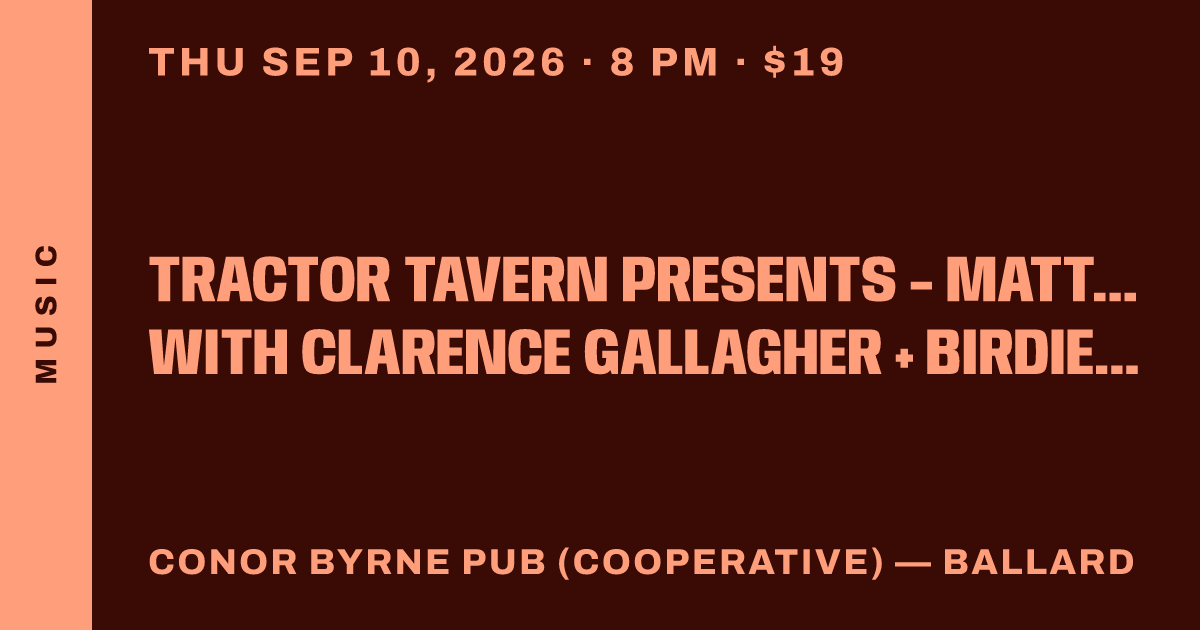 Tractor Tavern Presents - Matt Heckler with Clarence Gallagher + Birdie Fenn Cent
