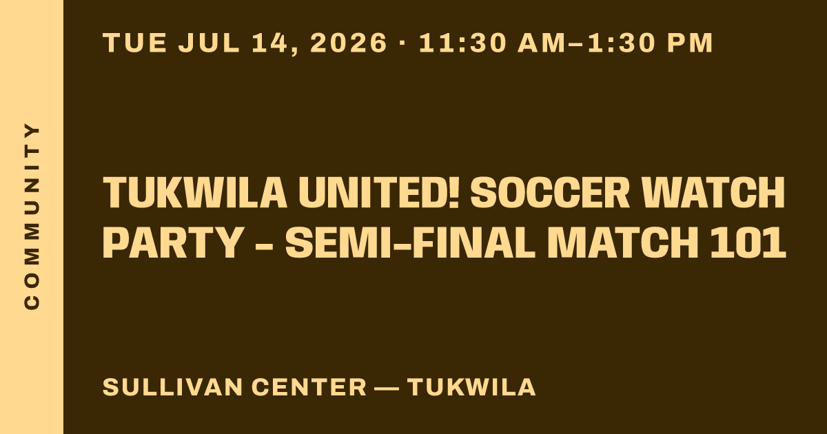 TUKWILA UNITED! Soccer Watch Party - Semi-final Match 101