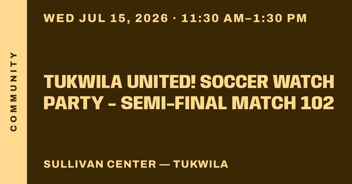 TUKWILA UNITED! Soccer Watch Party - Semi-final Match 102