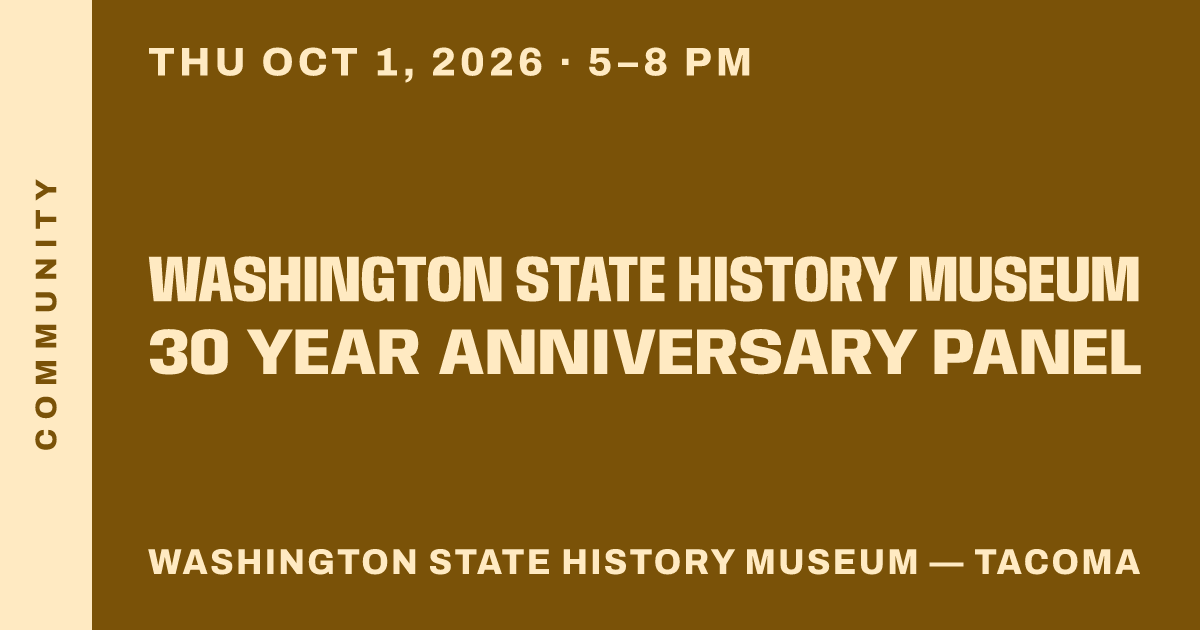 Washington State History Museum 30 Year Anniversary Panel