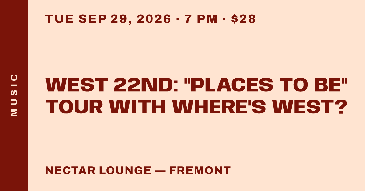 WEST 22nd: "Places To Be" Tour with Where's West?