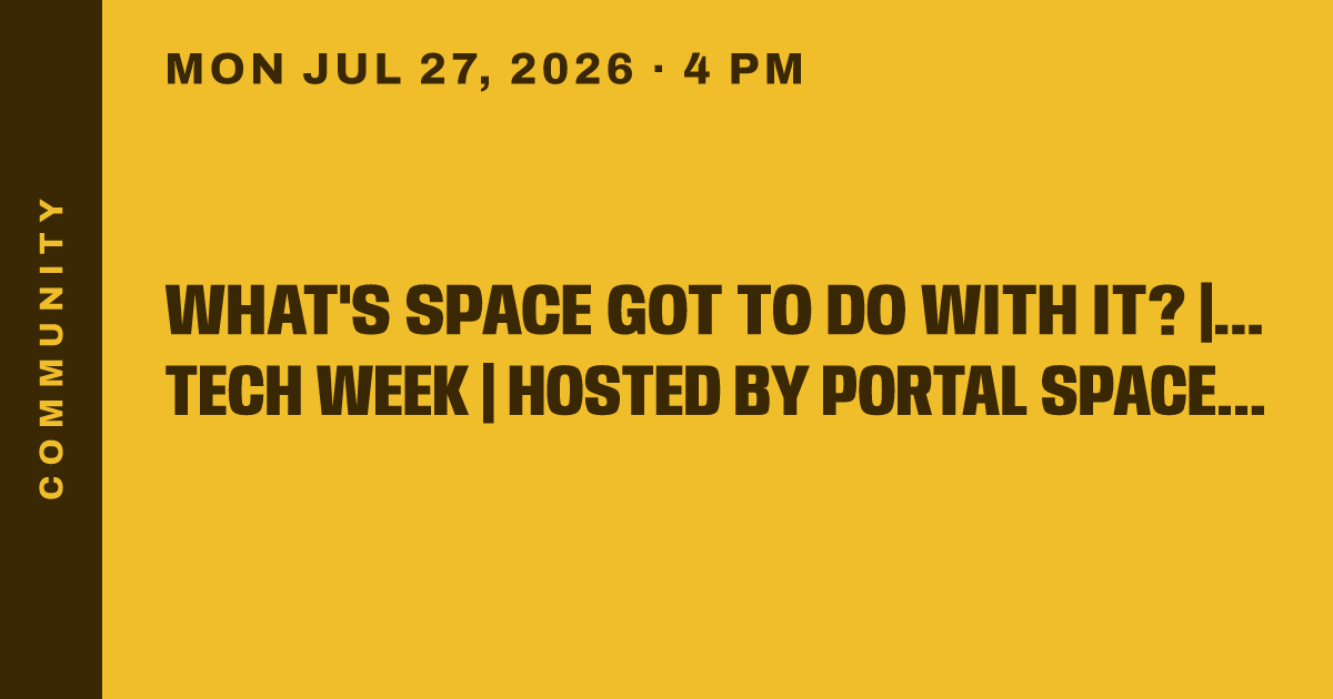 What's Space Got to Do With It? | Seattle Tech Week | Hosted by Portal Space Systems