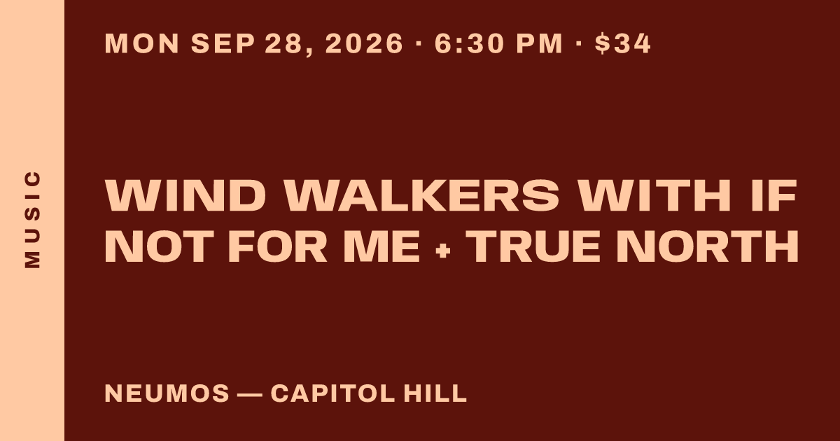 Wind Walkers with If Not For Me + True North